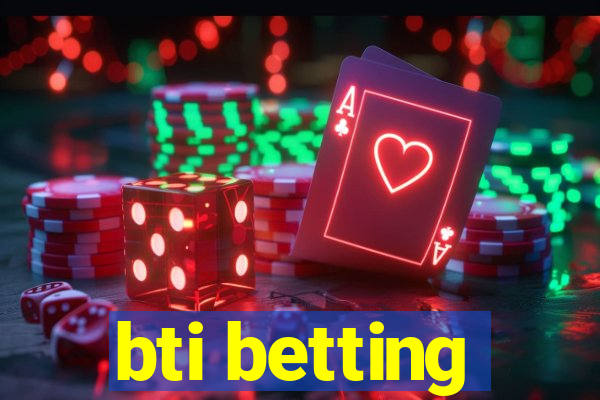 bti betting